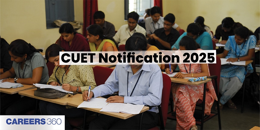 CUET Notification 2025 :Registration, Exam Date Eligibility, Syllabus, Pattern, Result